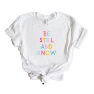 Be Still And Know Rainbow Letter Tee Shirt